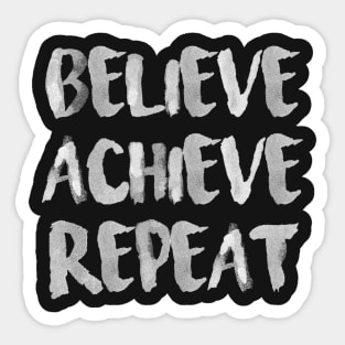 Believe Achieve Repeat Sticker